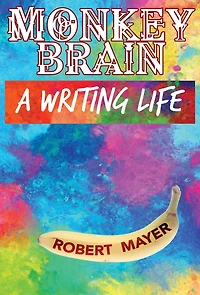 Monkey Brain: A Writing Life