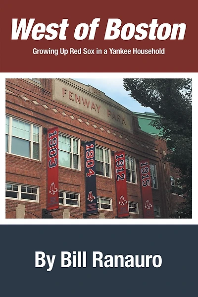 West of Boston: Growing up Red Sox a Yankee Household