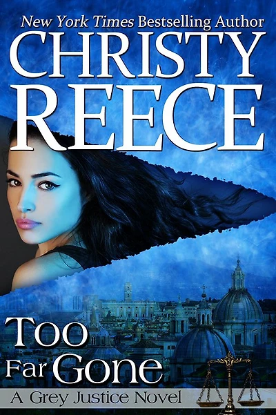 Too Far Gone: A Grey Justice Novel
