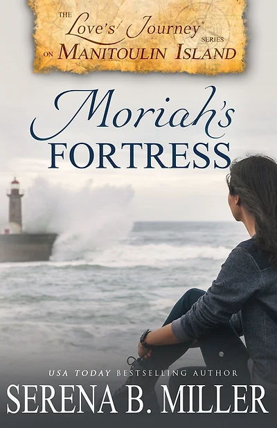 Love's Journey on Manitoulin Island: Moriah's Fortress (Book 2)