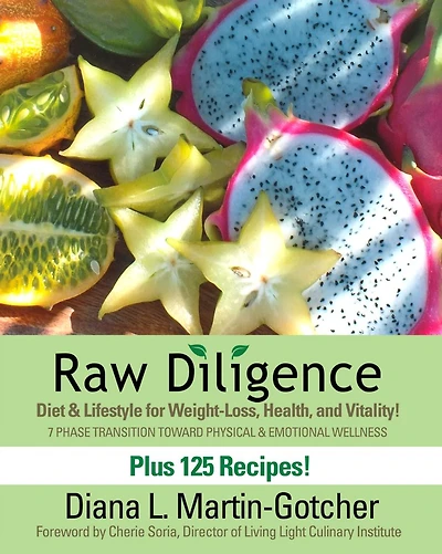 Raw Diligence: Diet & Lifestyle for Weight-Loss, Health, and Vitality!