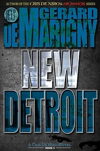 New Detroit (Cris De Niro, Book 6)