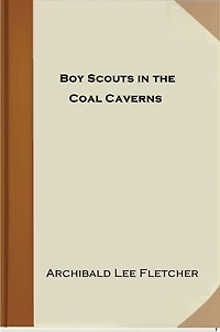 Boy Scouts in the Coal Caverns