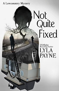 Not Quite Fixed (A Lowcountry Mystery)