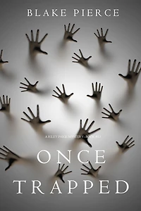 Once Trapped (A Riley Paige MysteryBook 13)