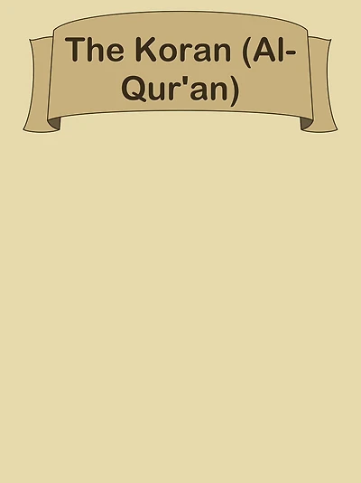 The Koran (Al-Qur'an)