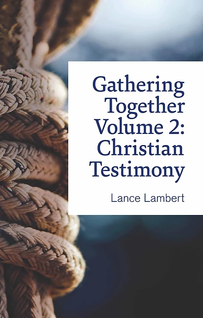 Gathering Together Volume 2: Christian Testimony