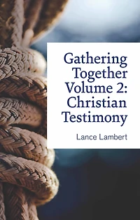 Gathering Together Volume 2: Christian Testimony