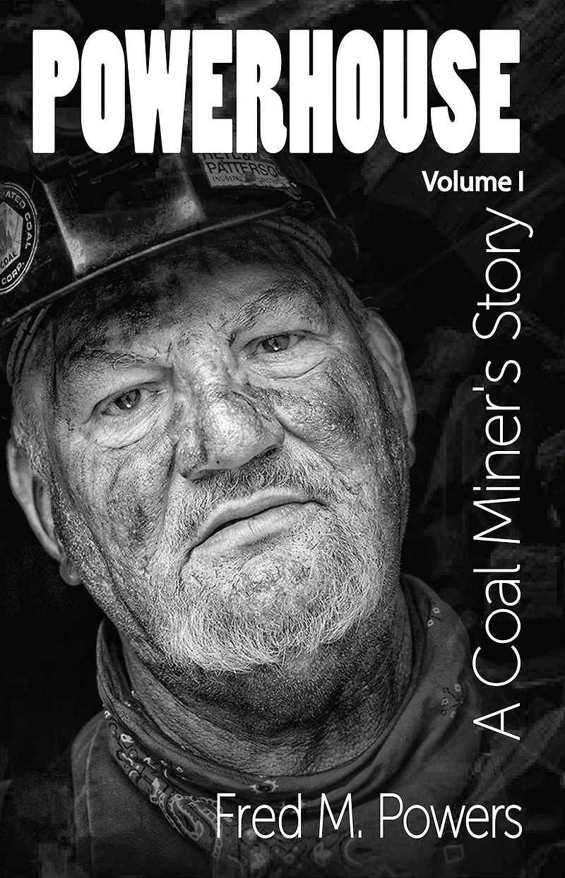 Powerhouse: A Coal Miner's Story Vol. I
