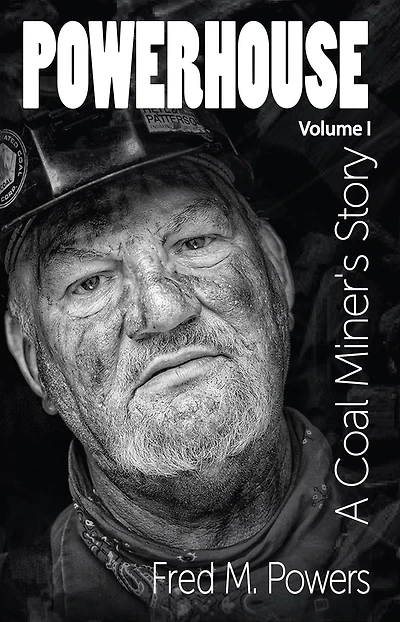 Powerhouse: A Coal Miner's Story Vol. I