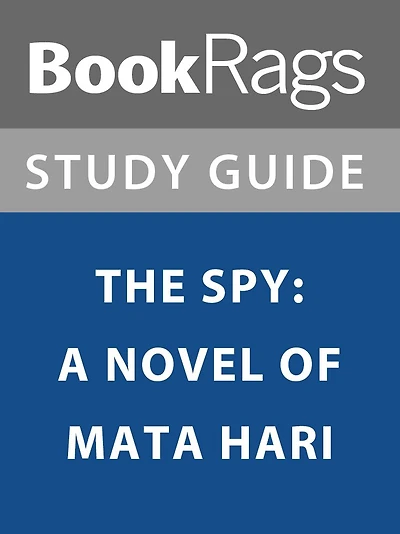 Summary & Study Guide: The Spy: A Novel of Mata Hari