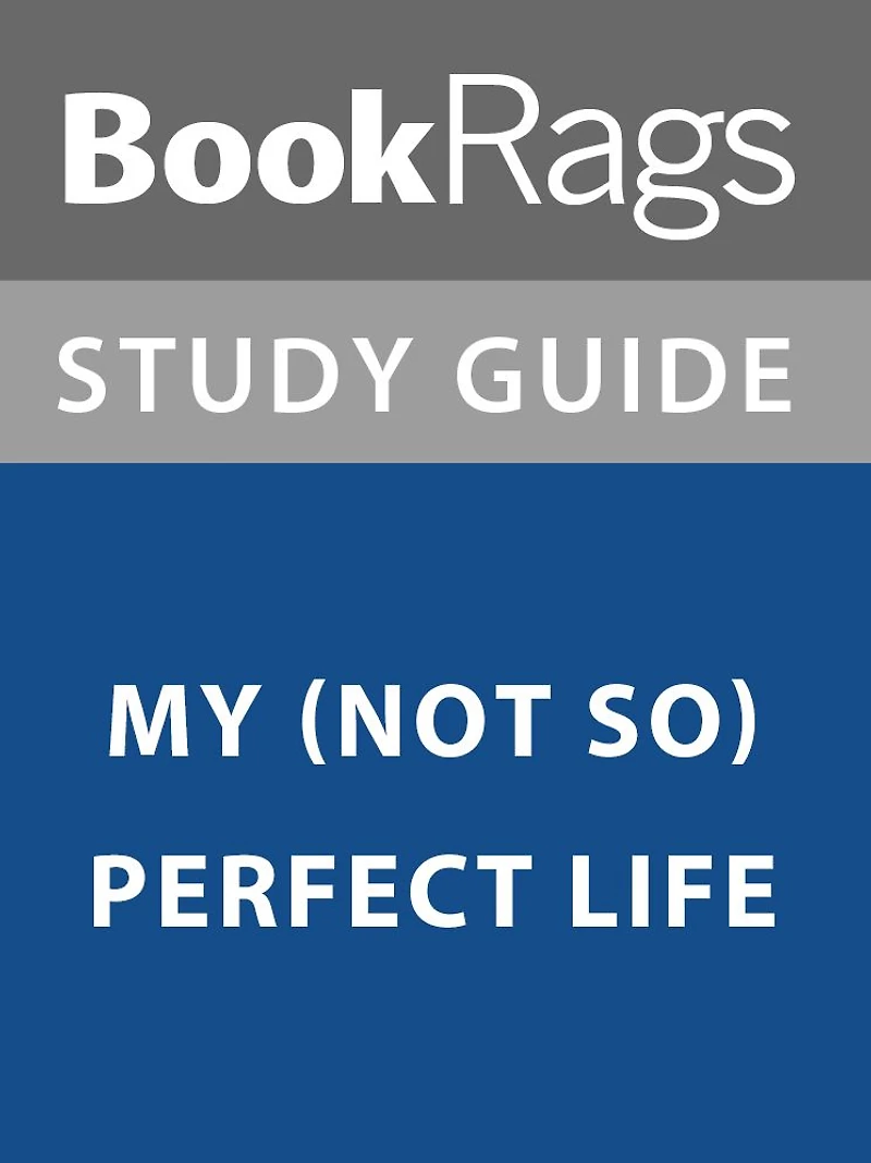 Summary & Study Guide: My (Not So) Perfect Life
