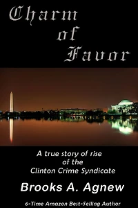 Charm of Favor: A true story the rise Clinton Crime Syndicate.