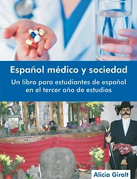 Espanol Medico y Sociedad: Un Libro Para Estudiantes de En El Tercer Ano Estudios