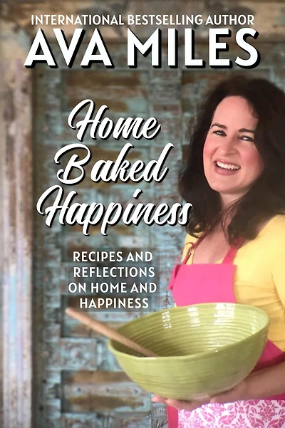 Home Baked Happiness: Recipes and Reflections on Happiness