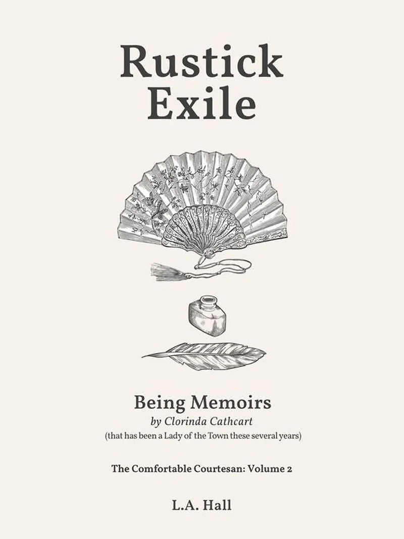 Rustick Exile. Being Memoirs by Clorinda Cathcart (that has been a Lady of the Town these several years)