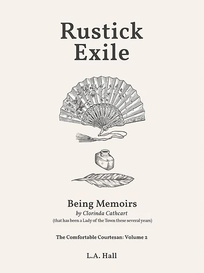 Rustick Exile. Being Memoirs by Clorinda Cathcart (that has been a Lady of the Town these several years)