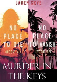 Murder in the Keys Bundle: No Place to Die (#1) and No Place to Vanish (#2)