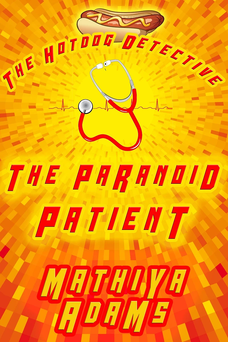The Paranoid Patient (The Hot Dog Detective - A Denver Detective Cozy Mystery, #16)