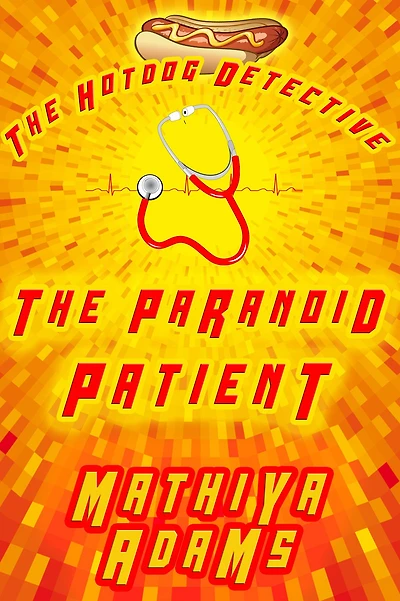 The Paranoid Patient (The Hot Dog Detective - A Denver Detective Cozy Mystery, #16)