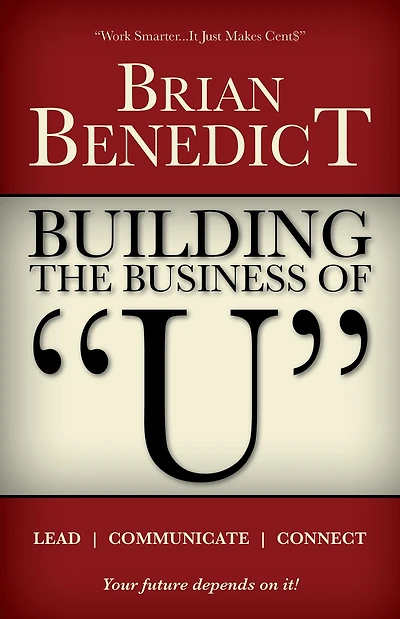 Building the Business of "U": Lead, Communicate, Connect