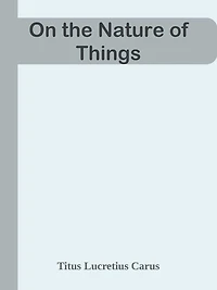 On the Nature of Things