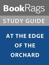 Summary & Study Guide: At the Edge of the Orchard