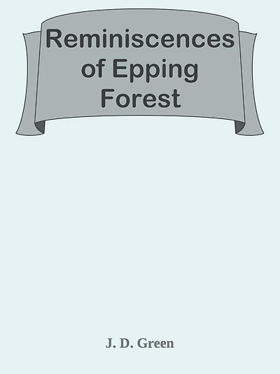 Reminiscences of Epping Forest