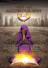Not My Autobiography But Testimony