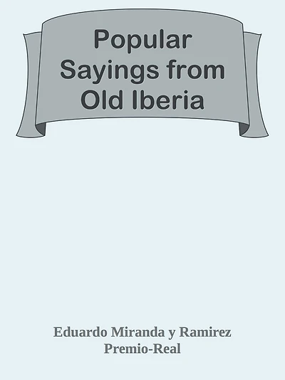 Popular Sayings from Old Iberia