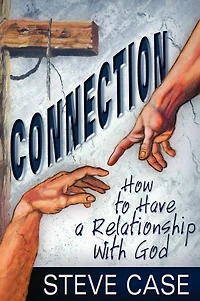 Connection: How to Have a Relationship with God