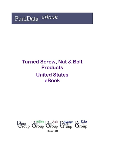 Turned Screw, Nut & Bolt Products United States