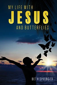 My Life with Jesus and Butterflies