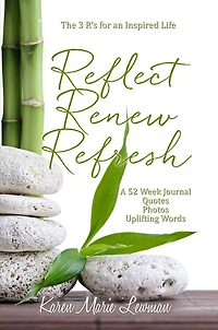 Reflect, Renew and Refresh, The 3 R's for an Inspired Life
