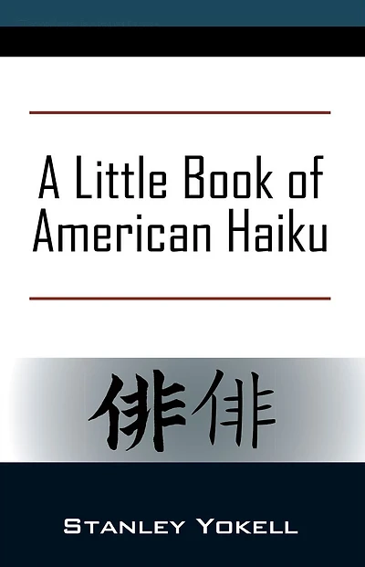 A Little Book of American Haiku