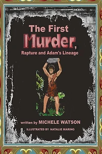 The First MURDER Rapture and Adam's Lineage