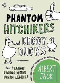 Phantom Hitchhikers and Decoy Ducks