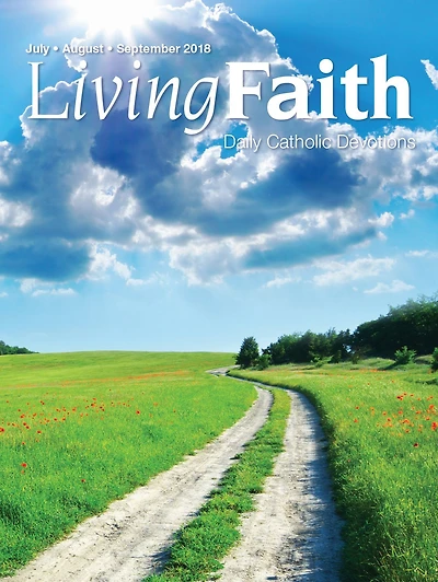 Living Faith - Daily Catholic Devotions, Volume 34 Number 2 - 2018 July, August, September