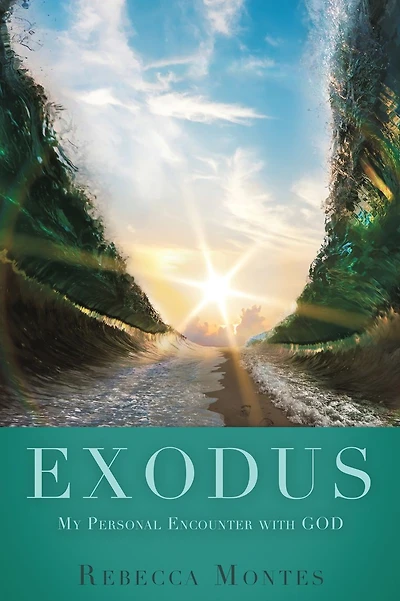 EXODUS My Personal Encounter with GOD