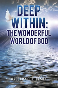 Deep Within: The Wonderful World of God