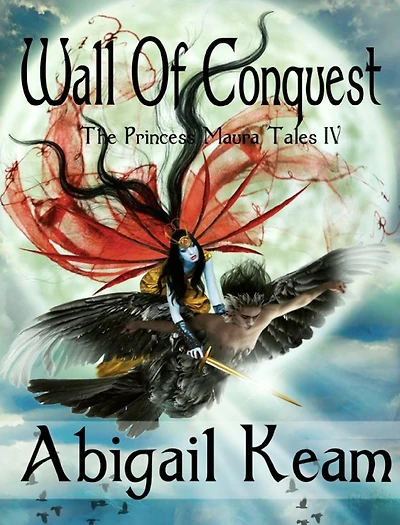 Wall of Conquest (The Princess Maura Tales, Book 4: An Epic Fantasy Series)