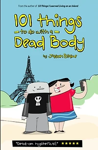 101 Things To Do With A Dead Body