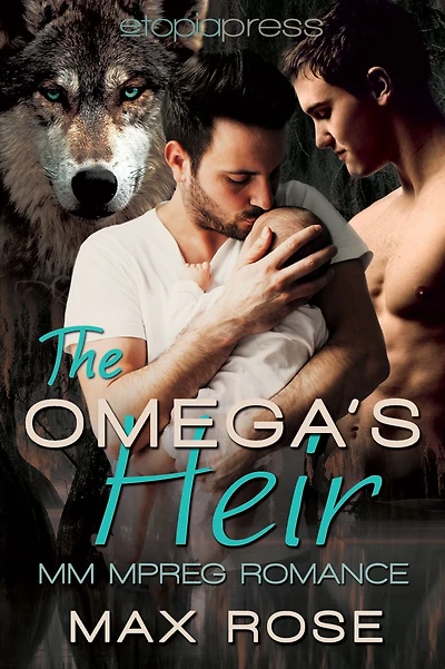 The Omega's Heir: MM Alpha/Omega Shifter Mpreg