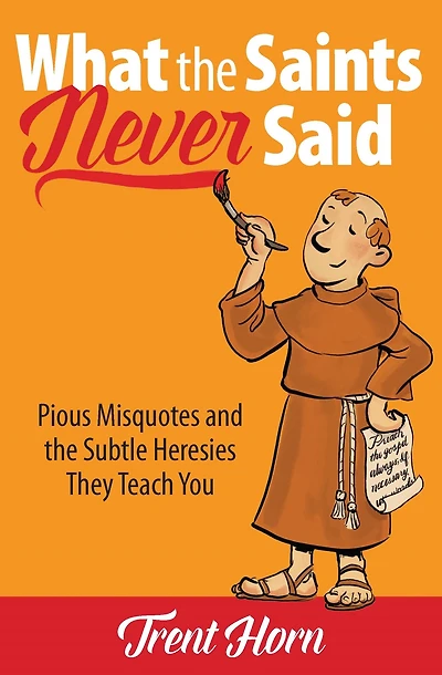 What the Saints Never Said