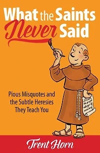 What the Saints Never Said