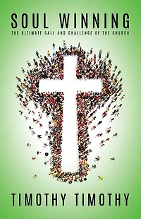 SOUL WINNING ...The ultimate call and challenge of the Church