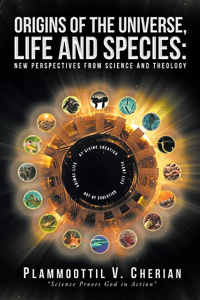 Origins of the Universe, Life and Species: New Perspectives from Science Theology