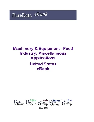 Machinery & Equipment - Food Industry, Miscellaneous Applications United States