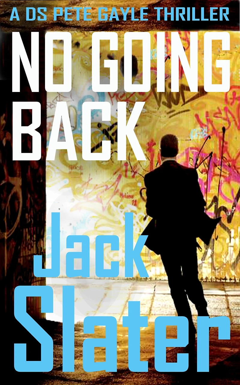 No Going Back: DS Peter Gayle Thriller Series, Book 4