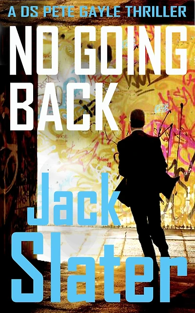 No Going Back: DS Peter Gayle Thriller Series, Book 4